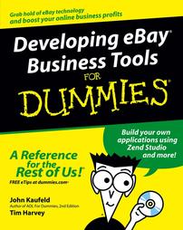 Developing Ebay Business Tools For Dummies by John Kaufeld, Tim Harvey (2005, Package)