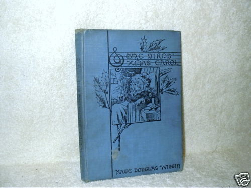 1888 The Birds Christmas Carol Kate Douglas Wiggin Old